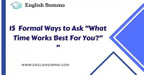 which time slot works best for you|15 Formal Ways to Say “What Time Works Best for .